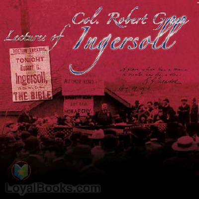 Lectures of Col. R. G. Ingersoll