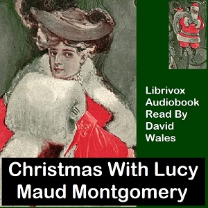 Christmas With Lucy Maud Montgomery: A Selection Of Stories