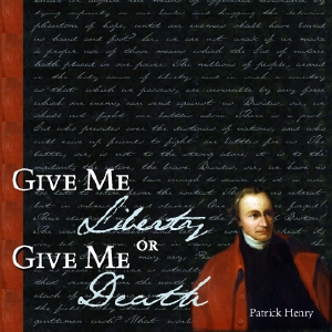 Give Me Liberty or Give Me Death