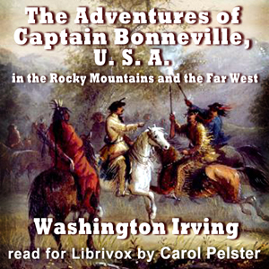 The Adventures of Captain Bonneville, U. S. A., in the Rocky Mountains and the Far West