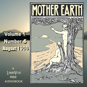 Mother Earth, Vol. 1 No. 6, August 1906