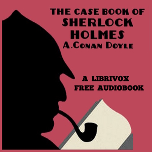 The Case-Book of Sherlock Holmes