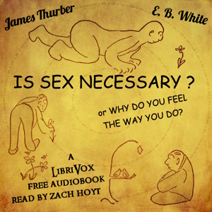 Is Sex Necessary? or Why You Feel The Way You Do