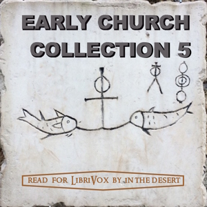 The Early Church Collection, Volume 5