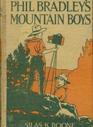 Phil Bradley's Mountain Boys The Birch Bark Lodge By: Silas K. Boone