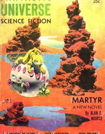 Martyr By: Alan Edward Nourse (1928-1992)