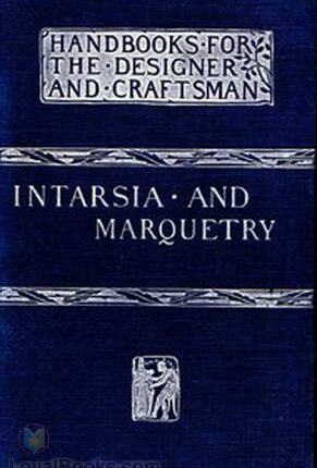 Intarsia and Marquetry By: F. Hamilton Jackson (1848-1923)