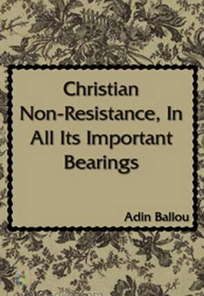 Christian Non-Resistance, In All Its Important Bearings